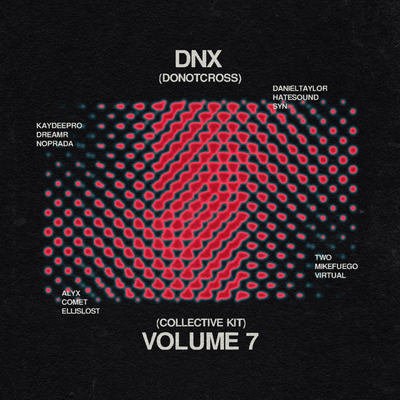 DNX Collective Kit Vol. 7 - DNX - Do Not Cross